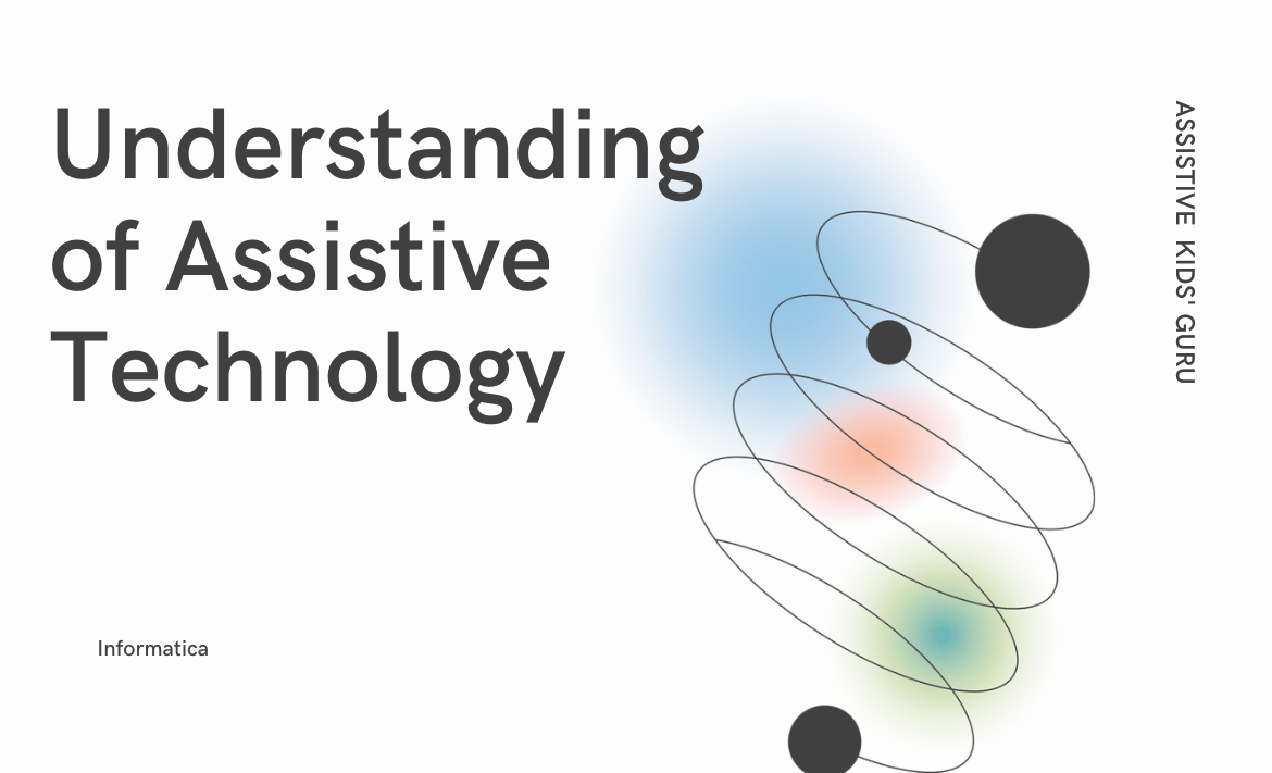 Understanding of Assistive Technology